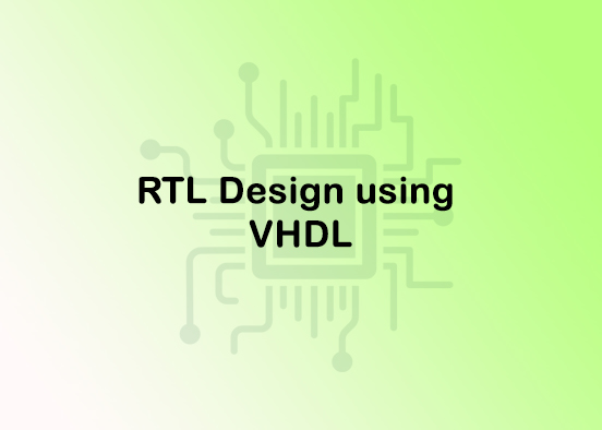 RTL Design using VHDL