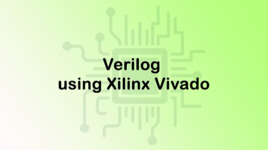 Verilog-using-Xilinx-Vivado