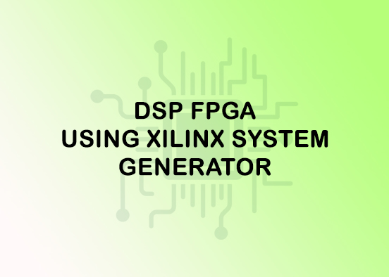 DSP-FPGA-using-Xilinx-System-Generator